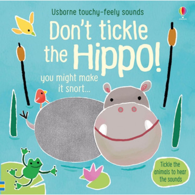 Usborne Touchy-Feely Sounds Book – Don’t Tickle the Hippo