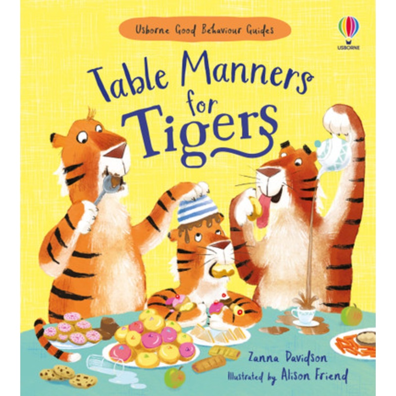 Usborne – Good Behaviour Guides – Table Manners for Tigers