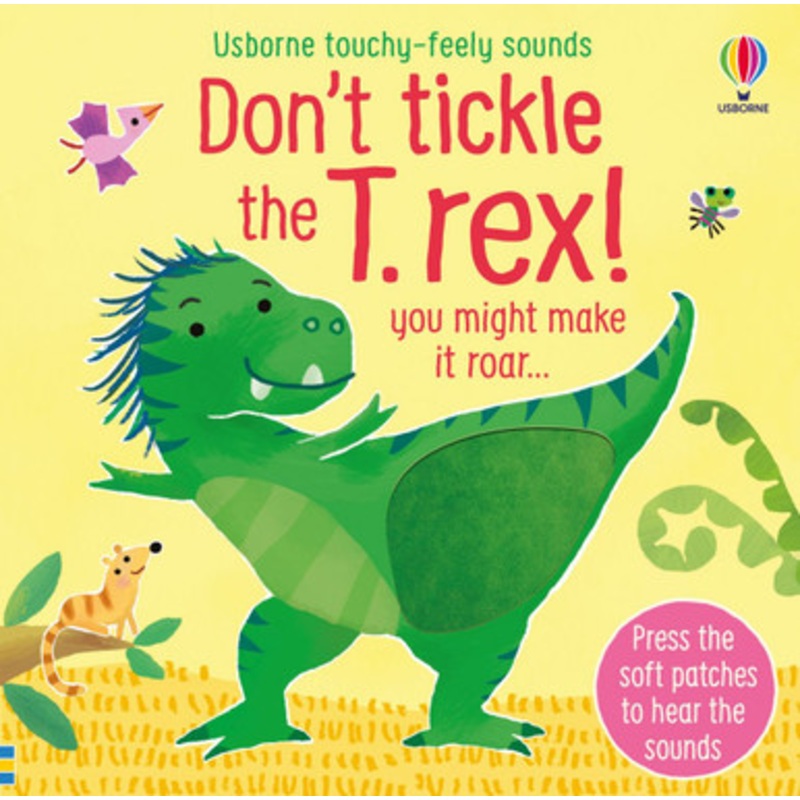 Usborne Touchy-Feely Sounds Book – Don’t Tickle the T-Rex