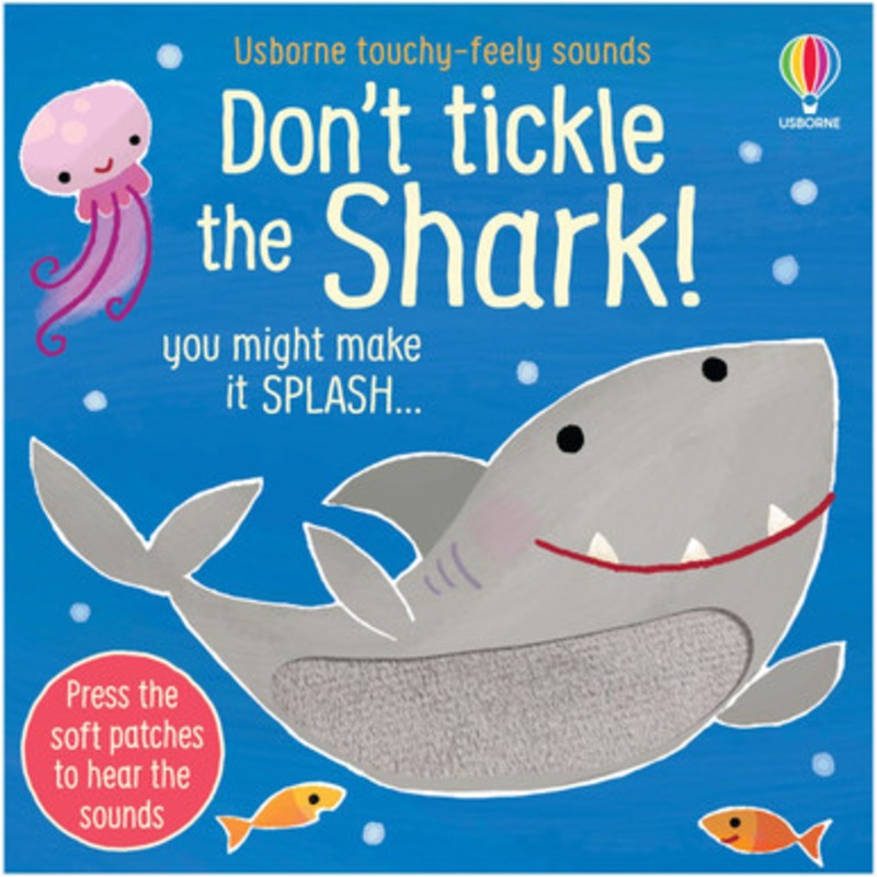 Usborne Touchy-Feely Sounds Book – Don’t Tickle the Shark