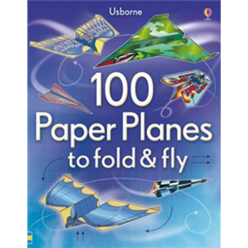 Usborne – 100 Paper Planes to Fold and Fly