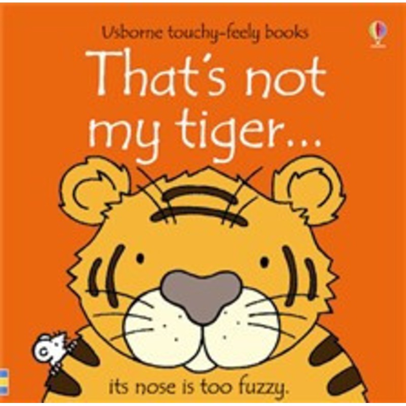 Usborne – That’s Not My Tiger… Touchy-Feely Book