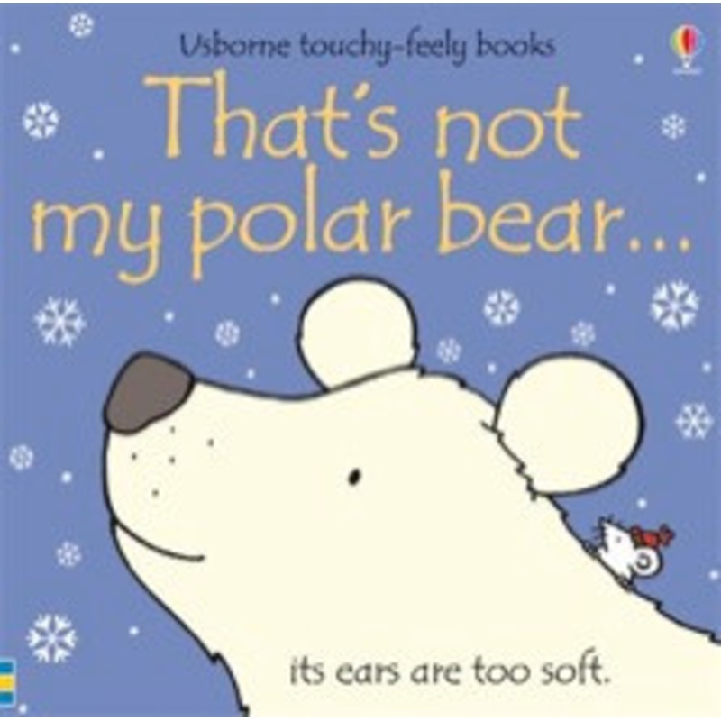 Usborne – That’s Not My Polar Bear… Touchy-Feely Book