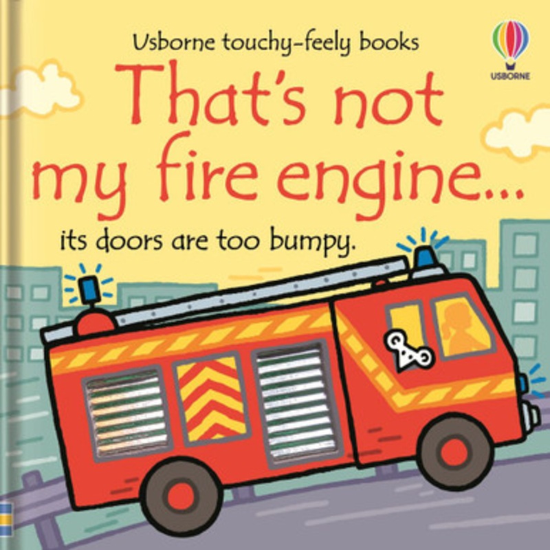 Usborne – That’s Not My Fire Engine… Touchy-Feely Book