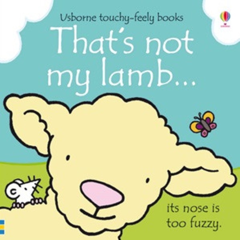 Usborne – That’s Not My Lamb… Touchy-Feely Book