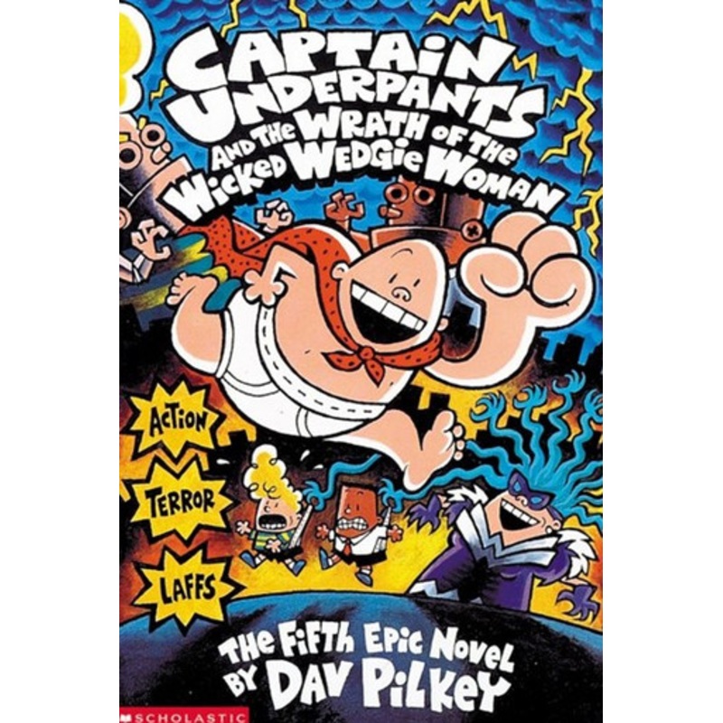 Scholastic – Captain Underpants #5: Captain Underpants And The Wrath Of The Wicked Wedgie Woman