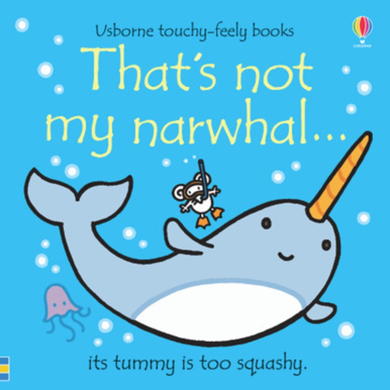 Usborne – That’s Not My Narwhal… Touchy-Feely Book