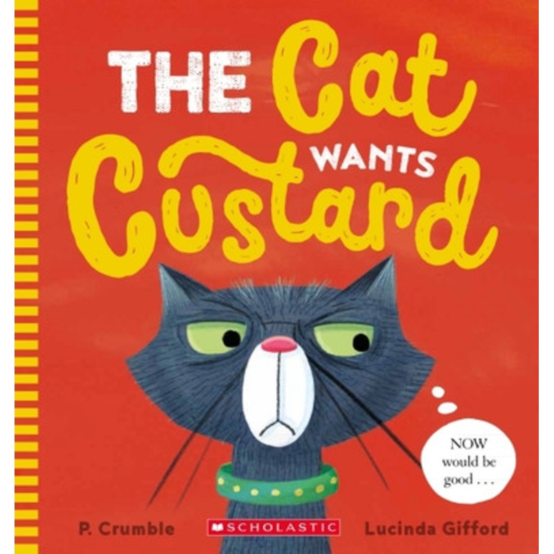 Scholastic – The Cat Wants Custard PB
