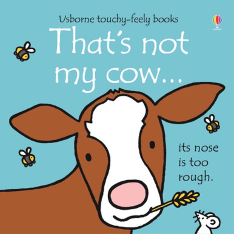Usborne – That’s Not My Cow… Touchy-Feely Book