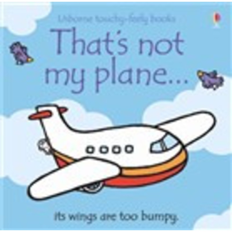 Usborne – That’s Not My Plane…  Touchy-Feely Book