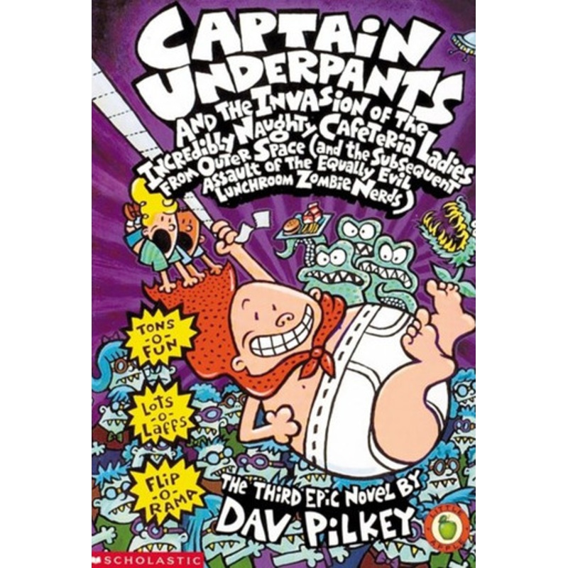 Scholastic – Captain Underpants #3: Captain Underpants & The Invasion Of The Incredibly Naughty Cafeteria Ladies