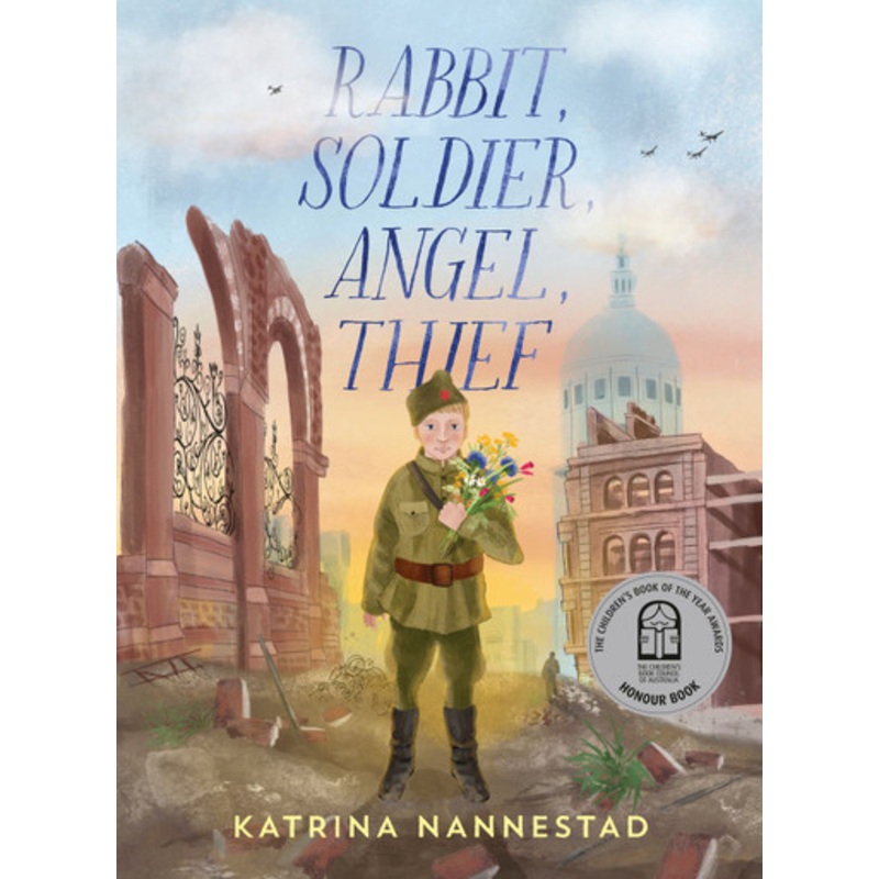 Rabbit, Soldier, Angel, Thief: CBCA Honour Book