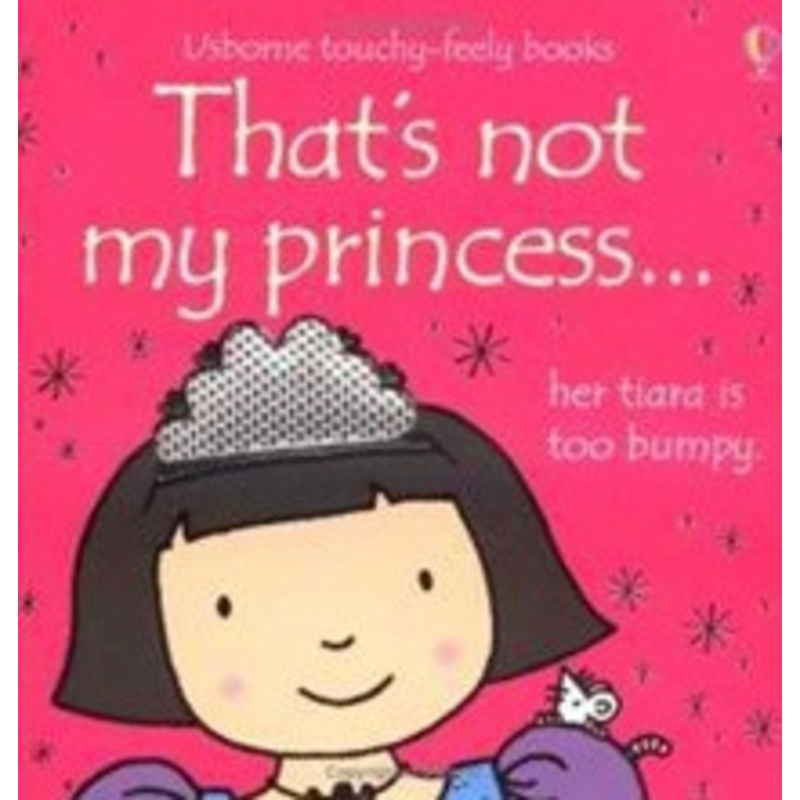Usborne – That’s Not My Princess… Touchy-Feely Book