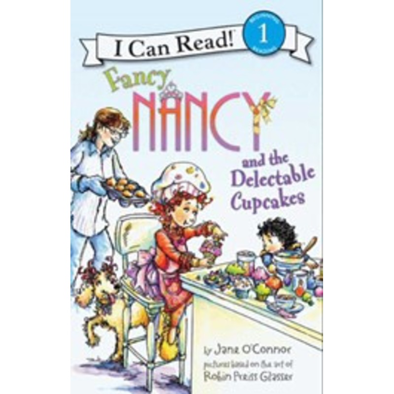 I Can Read! Fancy Nancy and the Delectable Cupcakes