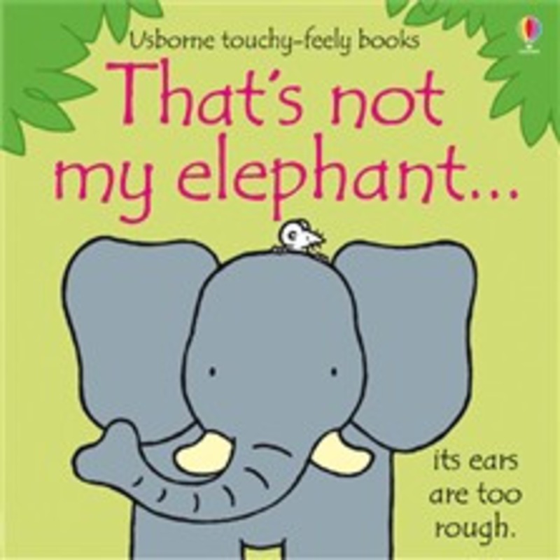 Usborne – That’s Not My Elephant… Touchy-Feely Book