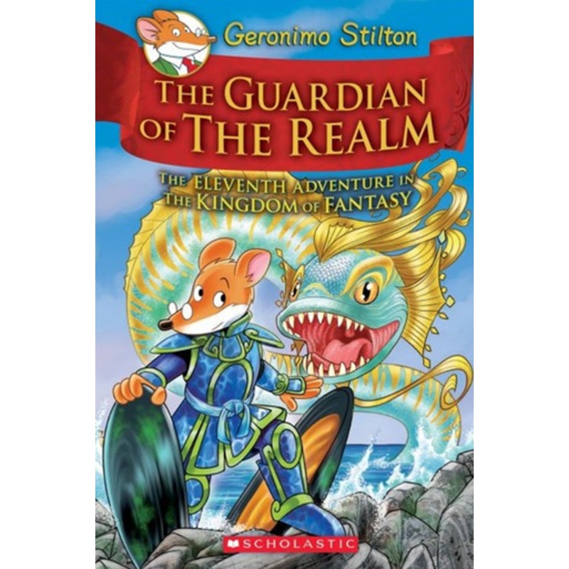 Scholastic – Geronimo Stilton And The Kingdom Of Fantasy #11: The Guardian Of The Realm