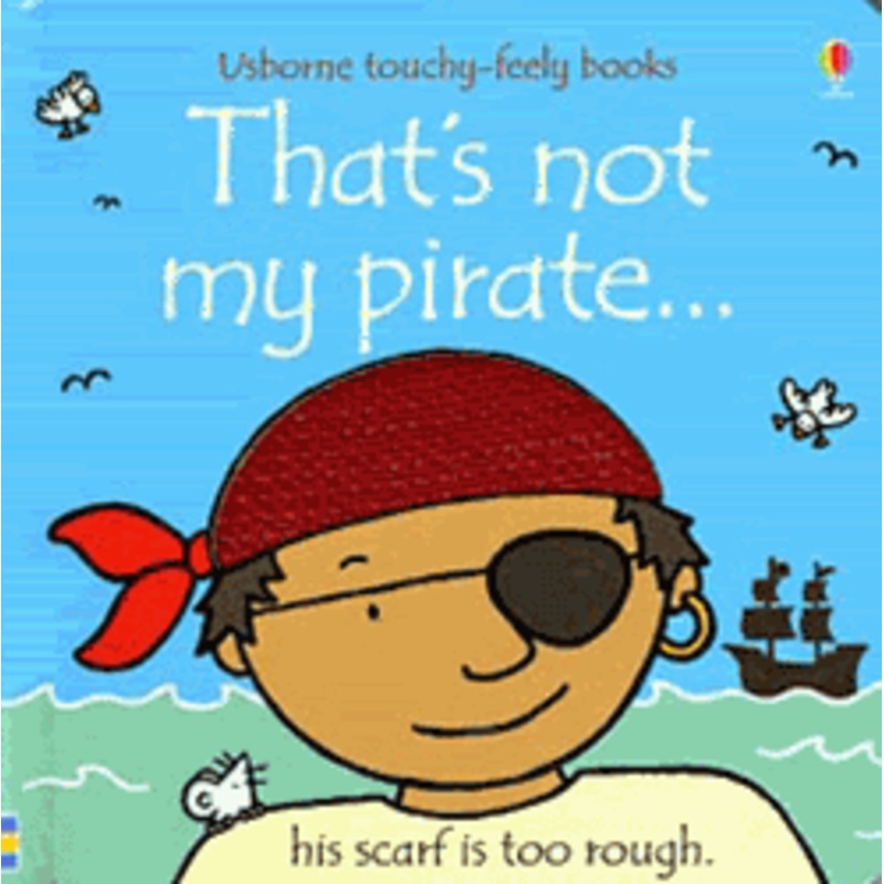 Usborne – That’s Not My Pirate… Touchy-Feely Book