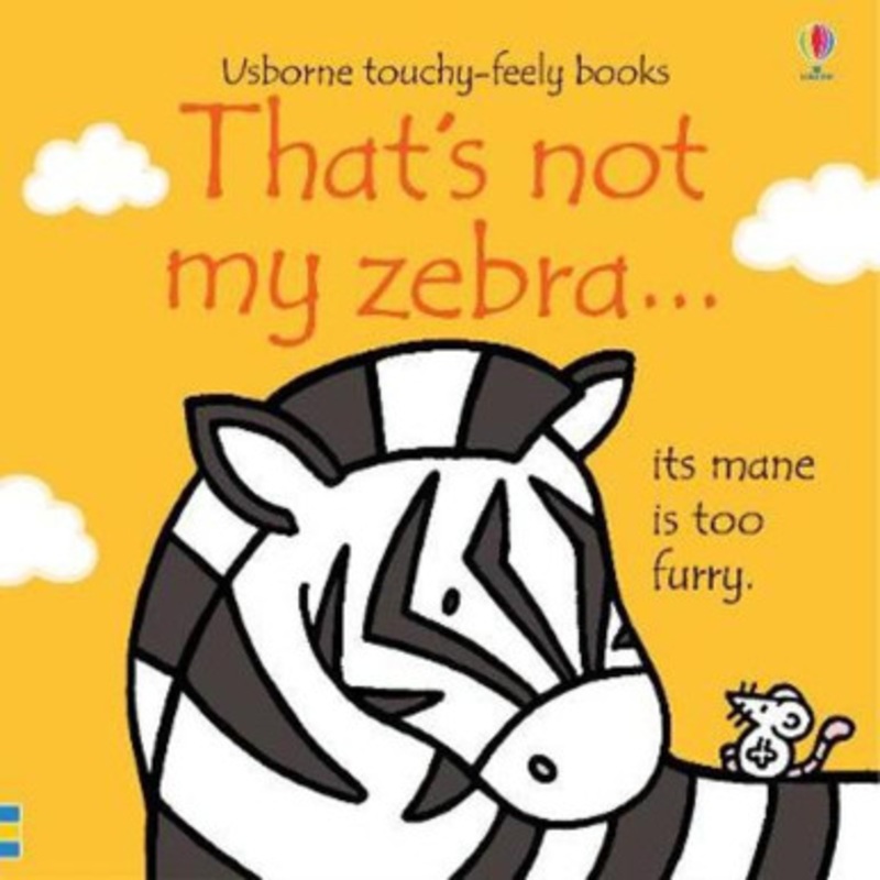 Usborne – That’s Not My Zebra… Touchy-Feely Book