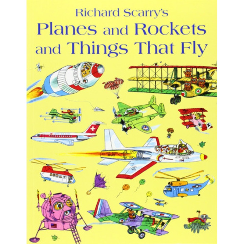 Richard Scarry’s – Planes and Rockets and Things That Fly
