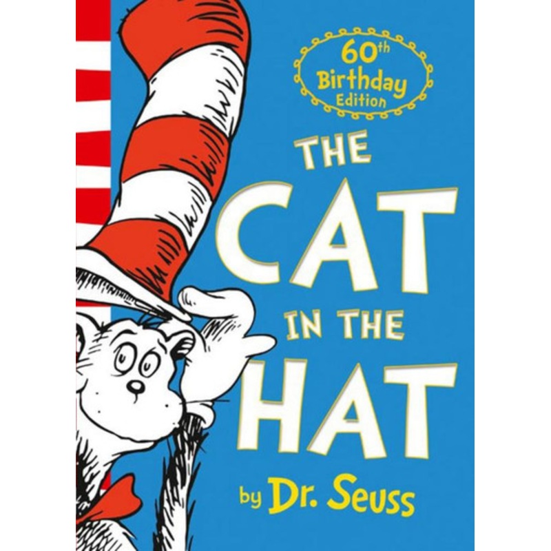 The Cat in the Hat (60th Anniversary Edition) by Dr. Seuss